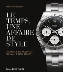 Le temps, une affaire de style : montres d'exception de 1900 à nos jour