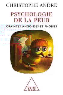 Psychologie de la peur - craintes, angoisses et phobies