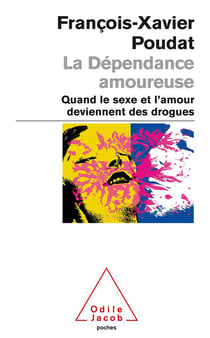 La dépendance amoureuse - quand le sexe et l'amour deviennent des drogues