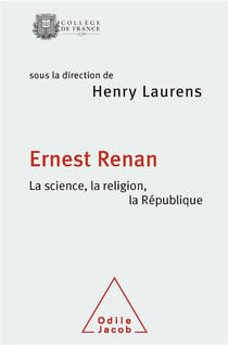 Ernest Renan - la science, la religion, la République