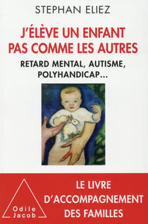 J'élève un enfant pas comme les autres