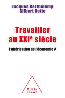 Travailler au XXIeme siècle - l'ubérisation de l'économie ?