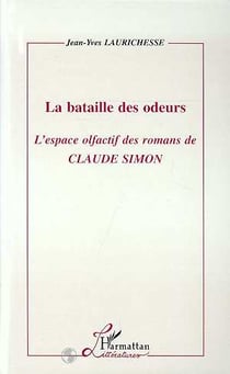 La Bataille des Odeurs : L'espace olfactif des romans de Claude Simon