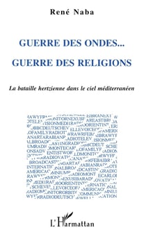 Guerre des Ondes... Guerre des Religions : La bataille hertzienne dans le ciel méditerranéen