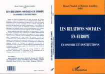 Les relations sociales en Europe - économie et institutions