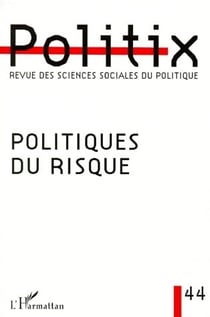 Revue politix Tome 44 : politiques du risque