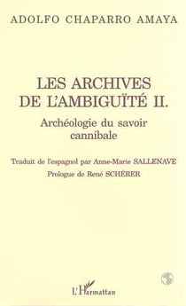 Les archives de l'ambiguite ii - archeologie du savoir cannibale