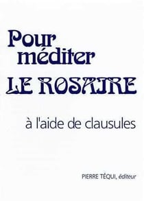 Pour méditer le Rosaire à l'aide de clausules