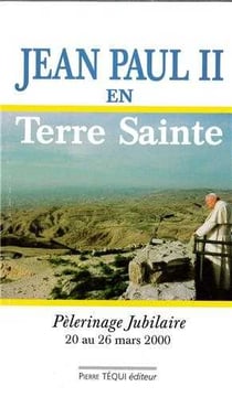 Jean-Paul II en terre sainte