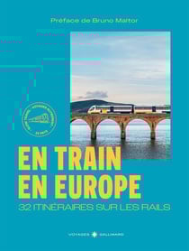 En train en Europe : 32 itinéraires sur les rails