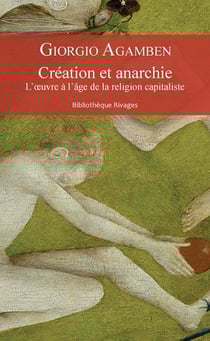 Création et anarchie - l'oeuvre à l'âge de la religion capitaliste