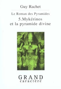 Le roman des pyramides t.5 - mykerinos et la pyramide divine