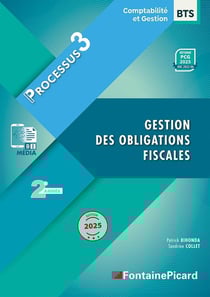 Gestions des obligations fiscales : Processus 3, BTS CG 2ème année (édition 2025)