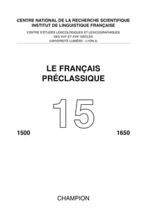 Le français préclassique t.15