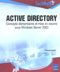 Active directory - concepts élémentaires et mise en oeuvre sous windows server 2003