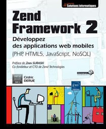 Zend framework 2 - développez des applications web mobiles (php, html5, javascript, nosql)
