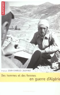 Des hommes et des femmes en guerre d'Algérie