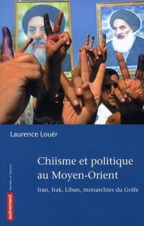 Chiisme et politique au moyen-orient - iran, irak, liban