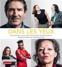 Dans les yeux - rencontres avec des personnes remarquables