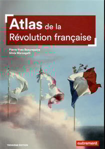 Atlas de la Révolution française - un basculement mondial, 1776-1815