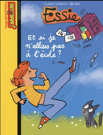 Essie t.17 - et si je n'allais pas à l'école ?