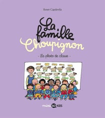 La famille Choupignon Tome 5 : la photo de classe