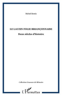 Le lauzin folie brianconnaise - deux siecles d'histoire