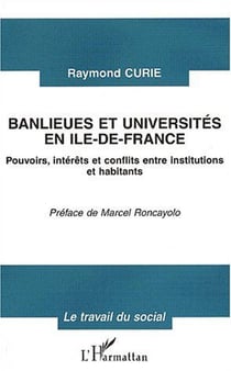 Banlieues et universités en île-de-France - pouvoirs, intérêts et conflits entre institutions et habitants