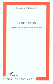 La deliaison - la politique de la ville en question ?
