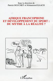 Afrique francophone et développement du sport du mythe à la réalité ?