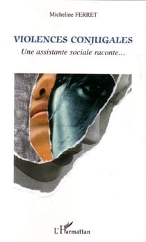 Violences conjugales : Une assistante sociale raconte...