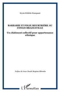 Barbarie et folie meurtriere au congo-brazzaville - un chatiment collectif pour appartenance ethniqu