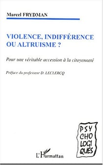 Violence, indifference ou altruisme ? - pour une veritable accession a la citoyennete