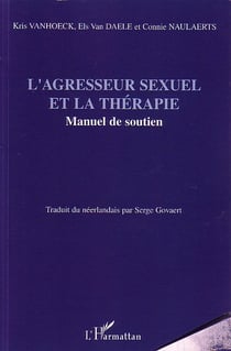L'agresseur sexuel et la thérapie : Manuel de soutien