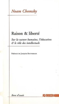 Raison & liberté - sur la nature humaine, l'éducation & le rôle des intellectuels