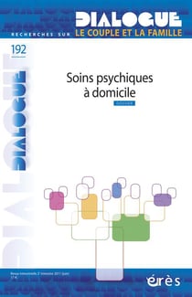 Dialogue n.192 : soins psychiques au domicile des familles