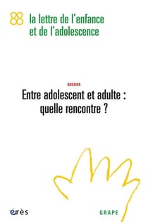 LETTRE DU GRAPE n.88 : entre adolescent et adulte : quelle rencontre ?