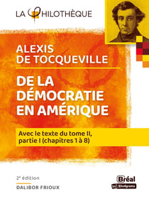 De la démocratie en Amérique de Tocqueville - avec le texte du tome ii, partie i (chapitre 1 a 8) 2e ed