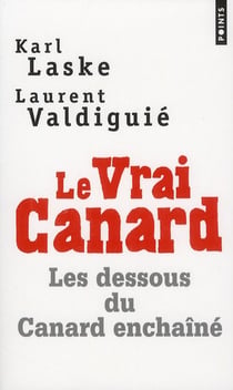 Le vrai Canard - les dessous du Canard enchaîné