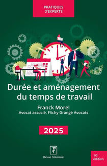Durée et aménagement du temps de travail (édition 2025)