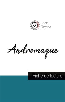 Andromaque de Jean Racine - fiche de lecture