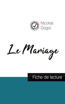 Le mariage de Nicolas Gogol : fiche de lecture et analyse complète de l'oeuvre
