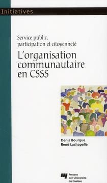 L'organisation communautaire en CSSS - service public, participation et citoyenneté