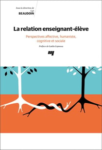 La relation enseignant-élève : perspectives affective, humaniste, cognitive et sociale