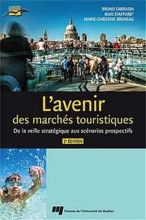 L'avenir des marchés touristiques : De la veille stratégique aux scénarios prospectifs (2e édition)