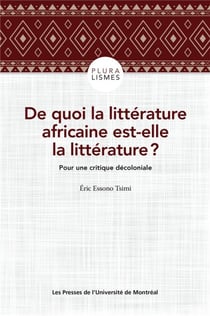 De quoi la litterature africaine est-elle la litterature ? - pour une critique decoloniale