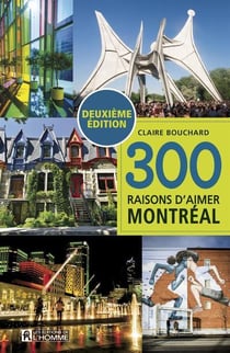 300 raisons d'aimer Montréal (2e édition)