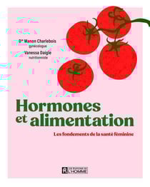 Hormones et alimentation : Les fondements de la santé féminine