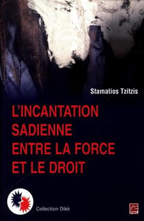 L'incantation sadienne entre la force et le droit