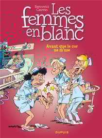 Les femmes en blanc Tome 15 : avant que le cor ne m'use !